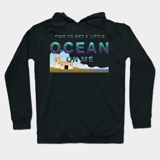 Ocean on Me Hoodie by teepossible